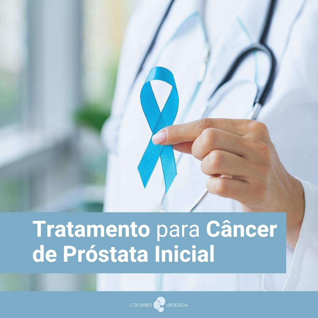 Tratamento Câncer de Próstata Inicial